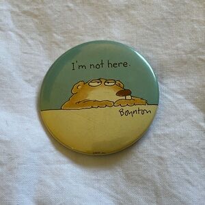 Vintage 1980s Boynton “I’m Not Here” Pin